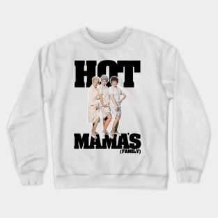 HOT MAMA'S FAMILY Crewneck Sweatshirt